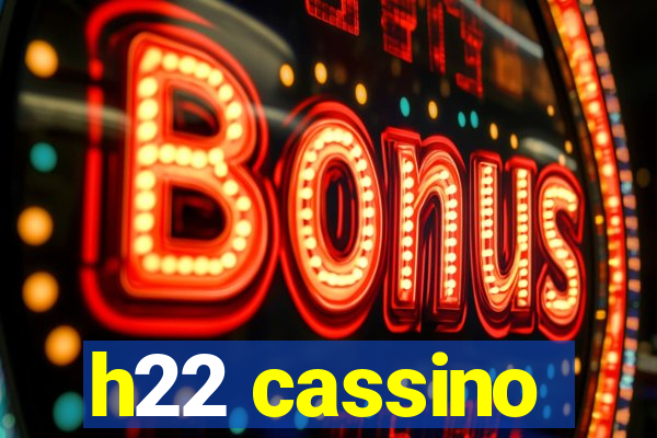 h22 cassino